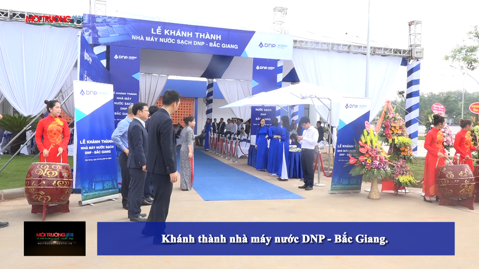 [Video] Lễ khánh thành nhà máy nước DNP - Bắc Giang