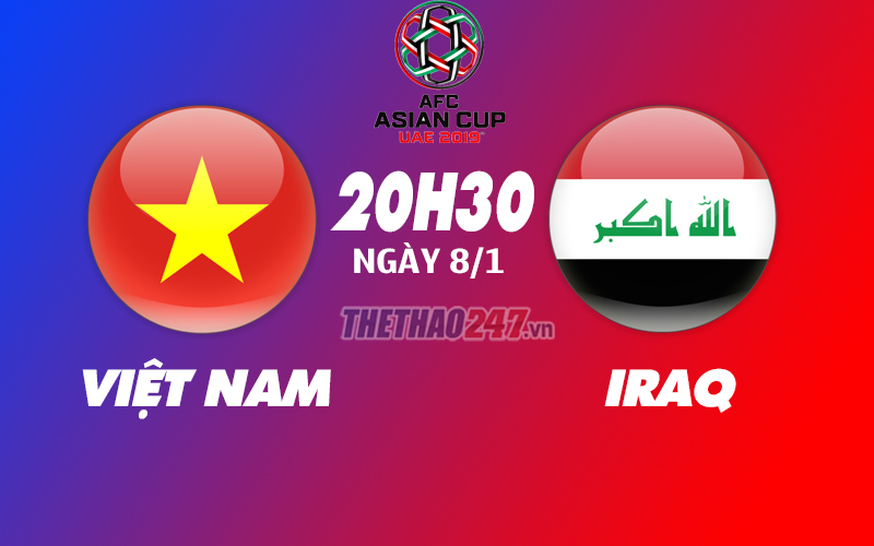 Link xem trực tiếp Việt Nam vs Iraq, 20h30 ngày 8/1