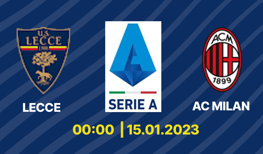 Nhận định bóng đá, Trực tiếp Lecce vs AC Milan 0h00 hôm nay 15/1