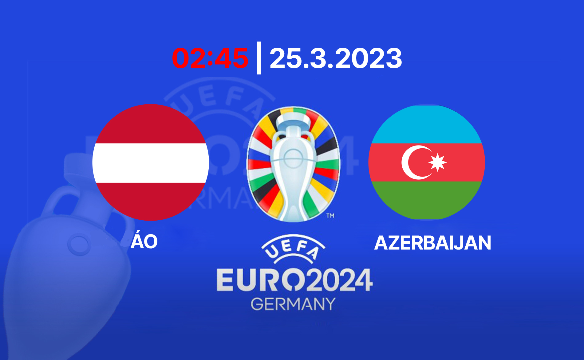 Trực tiếp bóng đá Áo vs Azerbaijan, Euro 2024 2h45 hôm nay 25/3