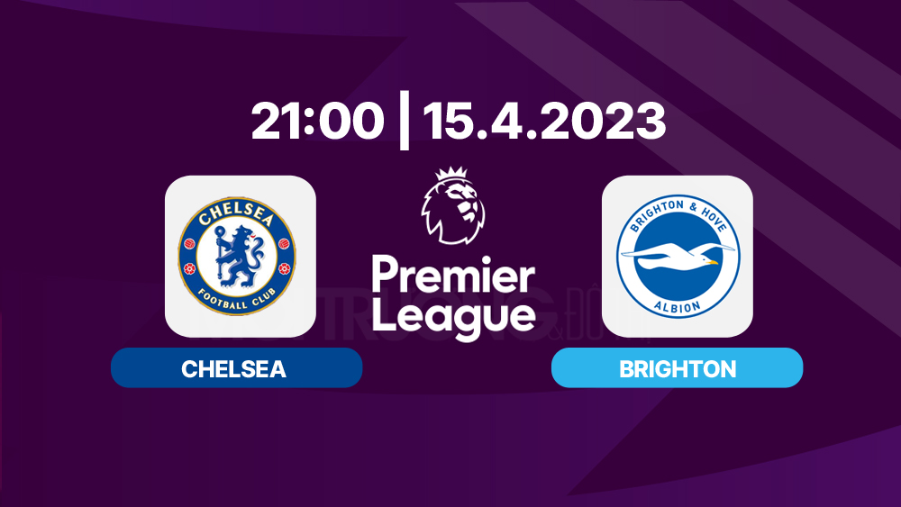 Nhận định bóng đá, Trực tiếp Chelsea vs Brighton 21h00 hôm nay