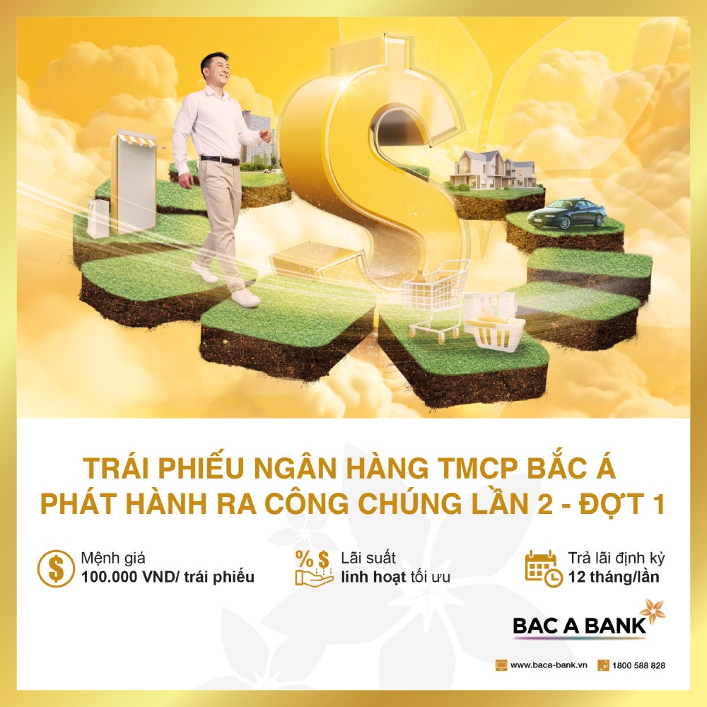 Sinh lời an toàn, hiệu quả cùng trái phiếu BAC A BANK phát hành ra công chúng lần 2
