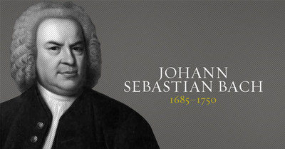 Johann Sebastian Bach - nhà soạn nhạc vĩ đại