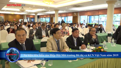 Sự kiện tiêu biểu của Hiệp Hội Môi trường Đô thị & KCN Việt Nam 2019