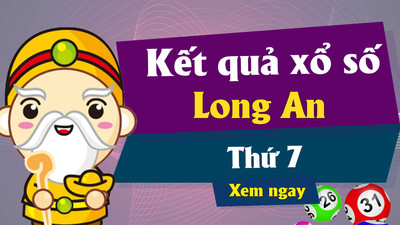 XSLA 7/3 - Kết quả xổ số Long An hôm nay Thứ 7 ngày 7/3/2020