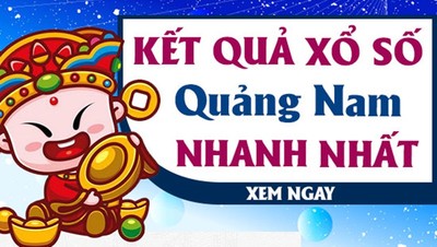 XSQNM 2/6 - Kết quả xổ số Quảng Nam hôm nay 2/6 - Kết quả XSMT