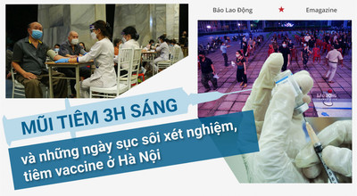 Mũi tiêm 3h sáng và những ngày sục sôi xét nghiệm, tiêm vaccine ở Hà Nội