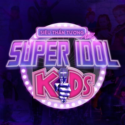 Super Idol Kids 2021: Chương trình của các tài năng nhí ở độ tuổi từ 4 - 15