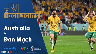 [Video] Highlights bóng đá VTV World Cup 2022 Australia vs Đan Mạch (1-0)