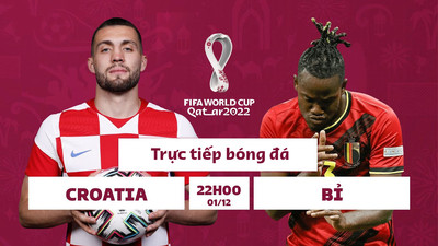 VTV2 Trực tiếp bóng đá Croatia vs Bỉ 22h hôm nay 1/12 World Cup 2022