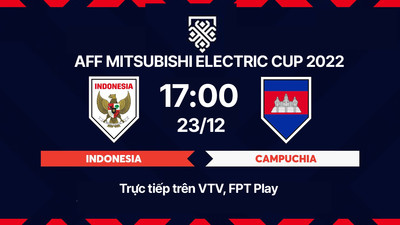 Link xem trực tiếp bóng đá Indonesia vs Campuchia 17h hôm nay 23/12 trên FPT Play, VTV5
