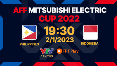Link xem trực tiếp bóng đá Philippines vs Indonesia 19h30 hôm nay 2/1 trên VTV Cần Thơ, FPT Play
