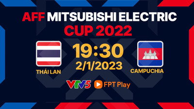 VTV5 trực tiếp bóng đá Thái Lan vs Campuchia 19h30 hôm nay 2/1/2023
