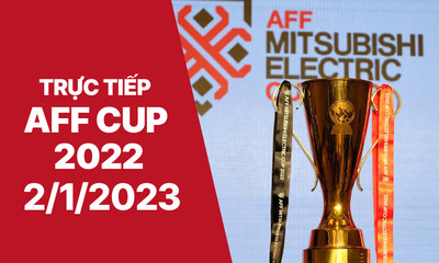 Trực tiếp AFF Cup 2022 hôm nay 2/1 trên VTV5, VTV Cần Thơ, FPT Play