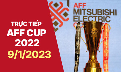 Trực tiếp AFF Cup 2022 hôm nay 9/1 trên VTV5, VTV Cần Thơ, FPT Play