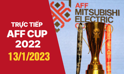 Trực tiếp AFF Cup 2022 hôm nay 13/1 trên VTV5, VTV Cần Thơ, FPT Play