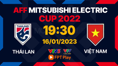 VTV5 trực tiếp bóng đá Thái Lan vs Việt Nam 19h30 hôm nay 16/1/2023