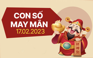 Con số may mắn theo 12 con giáp hôm nay 17/2/2023