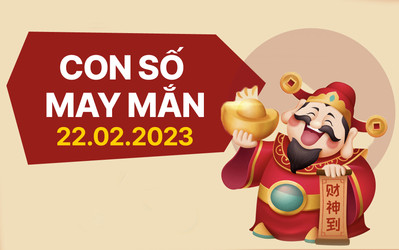 Con số may mắn theo 12 con giáp hôm nay 22/2/2023