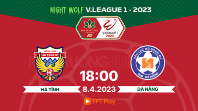 FPT Play Trực tiếp Hà Tĩnh vs Đà Nẵng, V-League 2023, 18h hôm nay 8/4