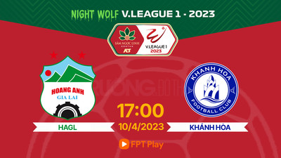 FPT Play Trực tiếp HAGL vs Khánh Hòa, V-League 2023, 17h hôm nay 11/4