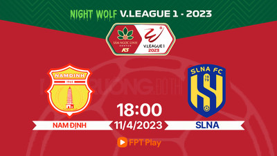 FPT Play Trực tiếp Nam Định vs SLNA, V-League 2023, 18h hôm nay 11/4