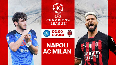 Nhận định, Trực tiếp Napoli vs AC Milan 2h ngày 19/4 trên FPT Play