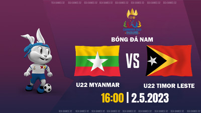 VTV5 Trực tiếp U22 Myanmar vs U22 Timor Leste, SEA Games 32, 16h hôm nay 2/5