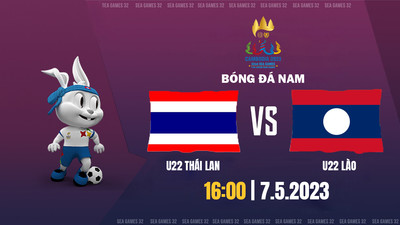 VTV5 Trực tiếp U22 Thái Lan vs U22 Lào, SEA Games 32, 16h hôm nay 8/5