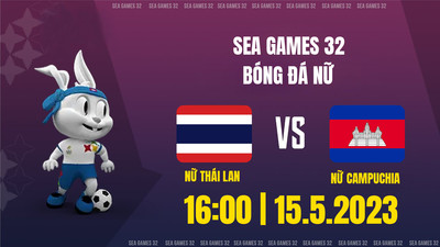 VTV5 Trực tiếp nữ Thái Lan vs nữ Campuchia, SEA Games 32, 16h hôm nay 15/5