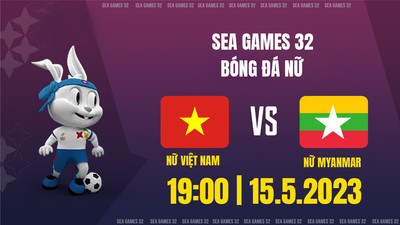 VTV5 Trực tiếp nữ Việt Nam vs nữ Myanmar, SEA Games 32, 19h hôm nay 15/5