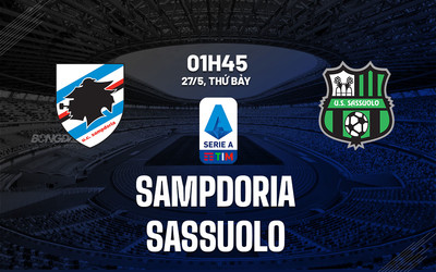Nhận định bóng đá, Trực tiếp Sampdoria vs Sassuolo 01h45 hôm nay 27/5
