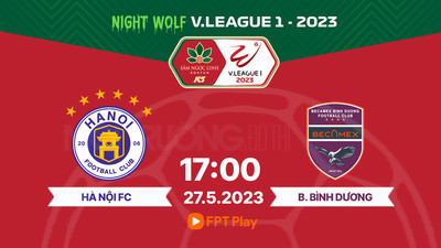 FPT Play Trực tiếp Bình Dương vs Hà Nội, V-League 2023, 17h00 hôm nay 27/5