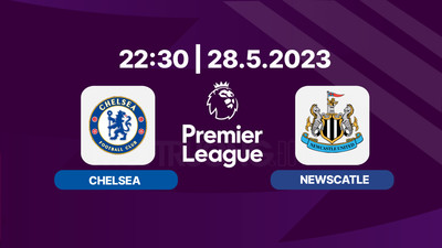 Nhận định bóng đá, Trực tiếp Chelsea vs Newcastle 22h30 hôm nay 28/5 trên K+