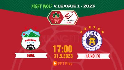 FPT Play Trực tiếp HAGL vs Hà Nội, V-League 2023, 17h00 hôm nay 31/5