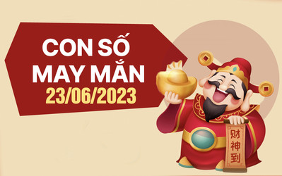Con số may mắn theo 12 con giáp hôm nay 23/6/2023