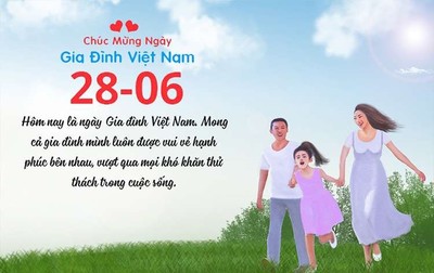 Ngày Gia đình Việt Nam 28/6: "Gia đình hạnh phúc - Quốc gia thịnh vượng"