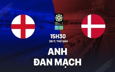 Trực tiếp bóng đá nữ Anh vs nữ Đan Mạch 15h30 hôm nay 28/7, World Cup 2023