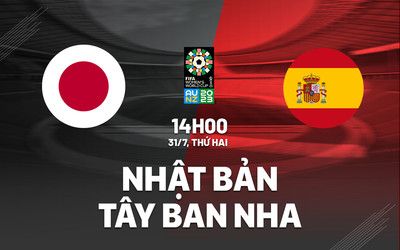Trực tiếp bóng đá nữ Nhật Bản vs nữ Tây Ban Nha 14h00 hôm nay 31/7, World Cup 2023