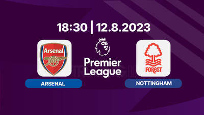 Nhận định bóng đá, Trực tiếp Arsenal vs Nottingham 18h30 hôm nay 12/8 trên K+