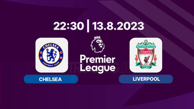 Nhận định bóng đá, Trực tiếp Chelsea vs Liverpool 22h30 hôm nay 13/8 trên K+