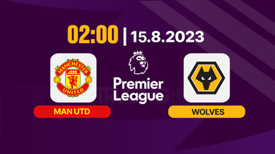 Nhận định bóng đá, Trực tiếp Man Utd vs Wolves 02h00 hôm nay 15/8 trên K+