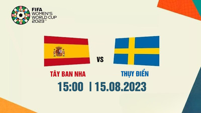 Link trực tiếp Tây Ban Nha vs Thụy Điển, 15h00 ngày 15/8, World Cup nữ 2023