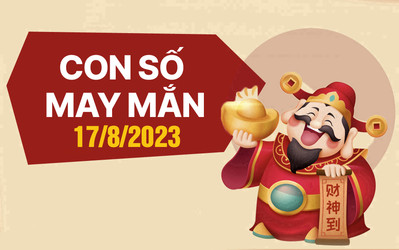 Con số may mắn theo 12 con giáp hôm nay 17/8/2023