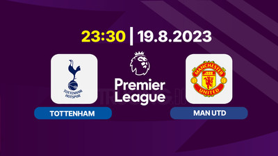 Nhận định bóng đá, Trực tiếp Tottenham vs Man Utd 23h30 hôm nay 19/8 trên K+
