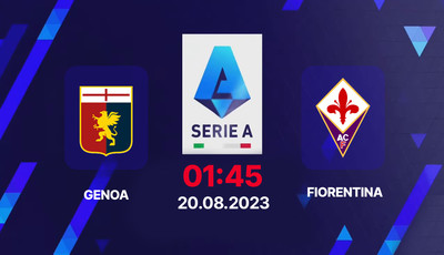Nhận định bóng đá, Trực tiếp Genoa vs Fiorentina 01h45 hôm nay 20/8