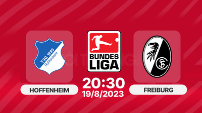 Nhận định bóng đá, Trực tiếp Hoffenheim vs Freiburg 20h30 hôm nay 19/8
