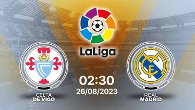 Nhận định, Trực tiếp Celta Vigo vs Real Madrid 02h30 hôm nay 26/8, La Liga