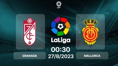 Nhận định, Trực tiếp Granada vs Mallorca 00h30 hôm nay 27/8, La Liga