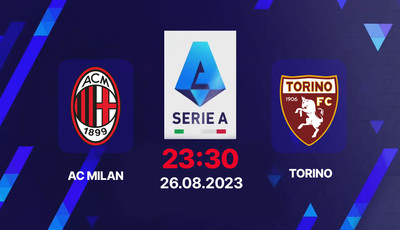 Nhận định bóng đá, Trực tiếp AC Milan vs Torino 01h45 hôm nay 27/8, Serie A